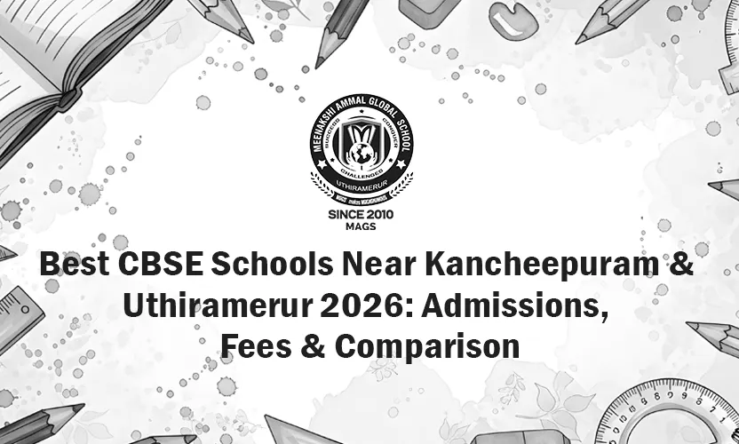 Best CBSE Schools Near Kancheepuram & Uthiramerur 2026 - Admissions, Fees & Comparison